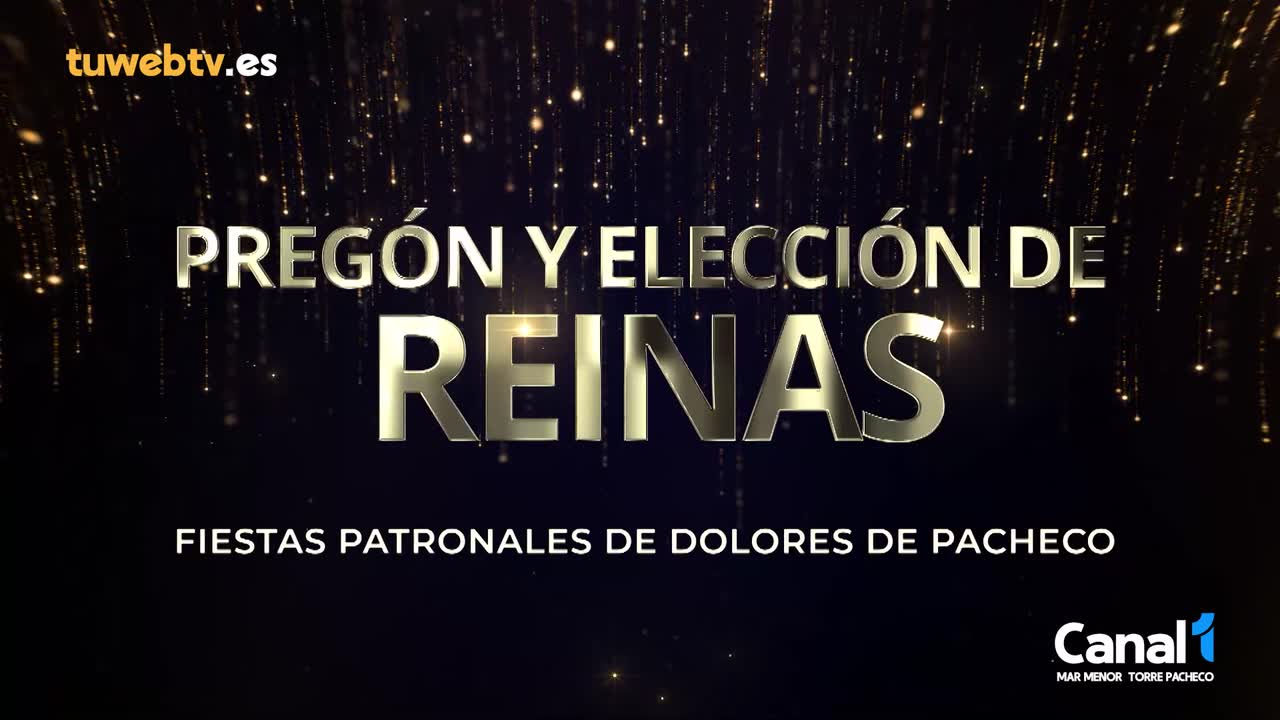 Pregón y elección de Reinas Fiestas Patronales de Dolores de Pacheco