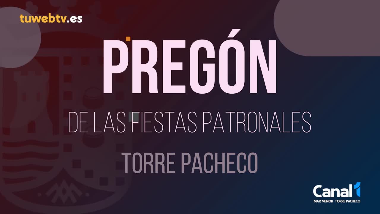 Pregón de las Fiestas Patronales Torre Pacheco